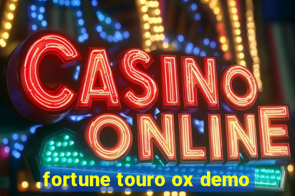 fortune touro ox demo